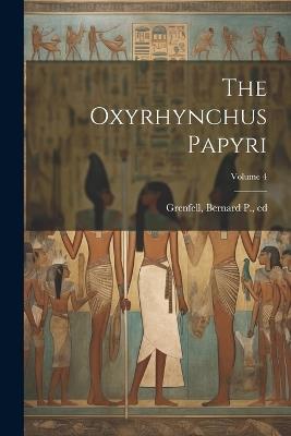 The Oxyrhynchus Papyri; Volume 4 - cover