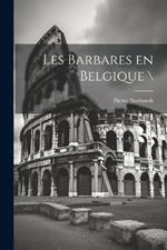 Les barbares en Belgique \