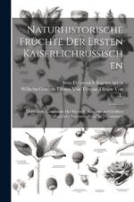 Naturhistorische Früchte Der Ersten Kaiserlichrussischen: Unter Dem Kommands Des Herrn V. Krusenstern Glücklich Vollbrachten Erdumseeglung [Sic] Gesammelt