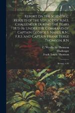 Report on the Scientific Results of the Voyage of H.M.S. Challenger During the Years 1873-76: Under the Command of Captain George S. Nares, R.N., F.R.S. and Captain Frank Turle Thomson, R.N: Botany, v.02