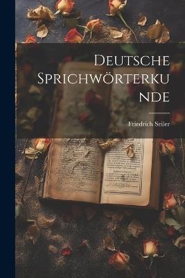 Deutsche Sprichwörterkunde - Friedrich Seiler - cover