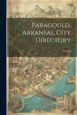 Paragould, Arkansas, City Directory: Yr.1920 - Anonymous - cover