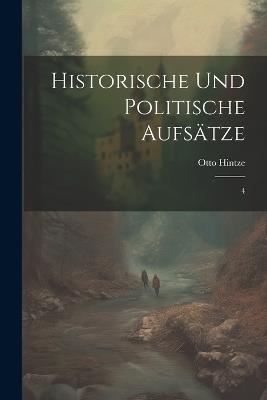 Historische und politische Aufsätze: 4 - Otto Hintze - cover
