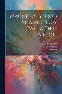 Magnetohydrodynamic Flow Past a Thin Airfoil - E Cumberbatch,L Sarason,H Weitzner - cover
