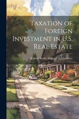 Taxation of Foreign Investment in U.S. Real Estate - cover
