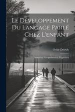 Le développement du langage parlé chez l'enfant: Imitation, comprehension, expression