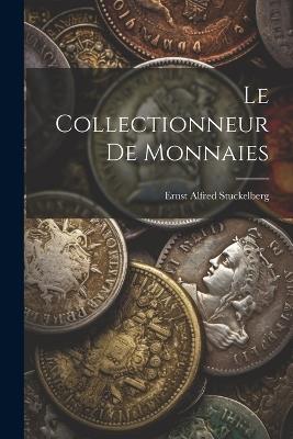 Le collectionneur de monnaies - Ernst Alfred Stuckelberg - cover