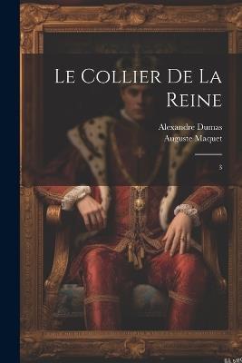 Le collier de la reine: 3 - Alexandre Dumas,Auguste Maquet - cover
