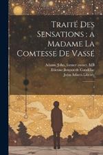 Traité des sensations: a Madame la comtesse de Vassé 2