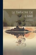 Le théatre de l'âme: 2