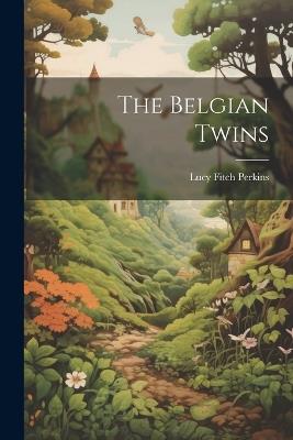 The Belgian Twins - Lucy Fitch Perkins - cover
