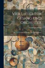 Vier Lieder für Gesang und Orchester: Op. 22: Vereinfachte Studier- und Dirigierpartitur