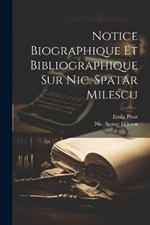 Notice Biographique Et Bibliographique Sur Nic. Spatar Milescu