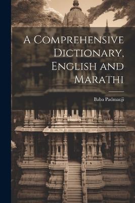 A Comprehensive Dictionary, English and Marathi - Baba Padmanji - cover