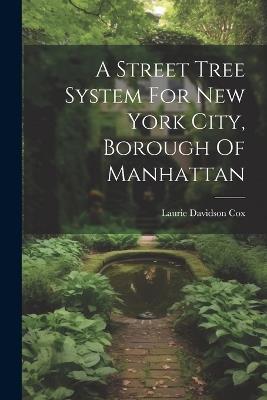 A Street Tree System For New York City, Borough Of Manhattan - cover