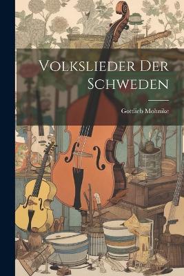 Volkslieder Der Schweden - Gottlieb Mohnike - cover