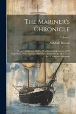 The Mariner's Chronicle: Being A Collection Of The Most Interesting Narratives Of Shipwrecks, Fires, Famines, And Other Calamities Incident To A Life Of Maritime Enterprise; Volume 2