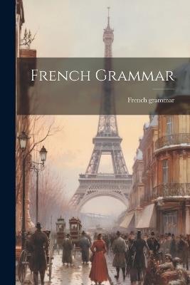 French Grammar - French Grammar - cover