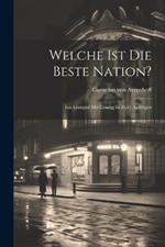 Welche Ist Die Beste Nation?: Ein Lustspiel Mit Gesang In Zwey Aufzügen