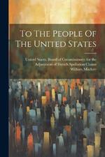 To The People Of The United States
