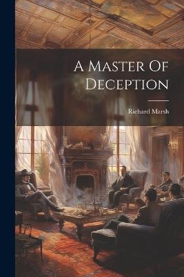 A Master Of Deception - Richard Marsh - cover