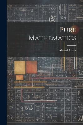 Pure Mathematics - Edward Atkins - cover