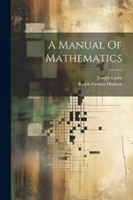 A Manual Of Mathematics