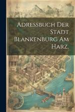 Adressbuch der Stadt Blankenburg am Harz.