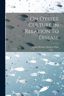 On Oyster Culture In Relation To Disease - cover