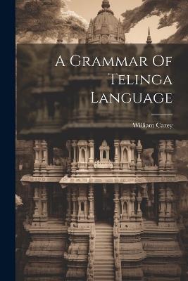 A Grammar Of Telinga Language - William Carey - cover