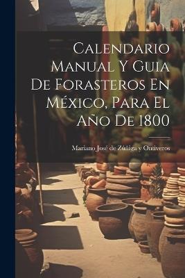 Calendario Manual Y Guia De Forasteros En México, Para El Año De 1800 - cover
