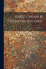 Babylonian & Oriental Record; Volume 6