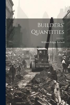 Builders' Quantities - William Edgar Ballard - cover
