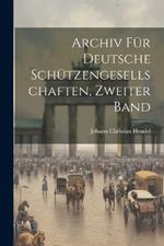 Archiv für deutsche Schützengesellschaften, Zweiter Band