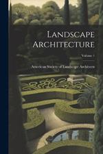 Landscape Architecture; Volume 1