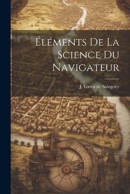 Éléments De La Science Du Navigateur - cover