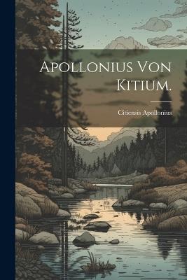 Apollonius von Kitium. - Citiensis Apollonius - cover