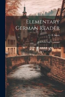 Elementary German Reader: With Notes And Vocabulary - cover