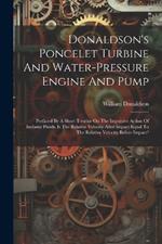 Donaldson's Poncelet Turbine And Water-pressure Engine And Pump: Prefaced By A Short Treatise On The Impulsive Action Of Inelastic Fluids. Is The Relative Velocity After Impact Equal To The Relative Velocity Before Impact?