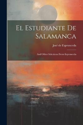El Estudiante De Salamanca: And Other Selections From Espronceda - José de Espronceda - cover