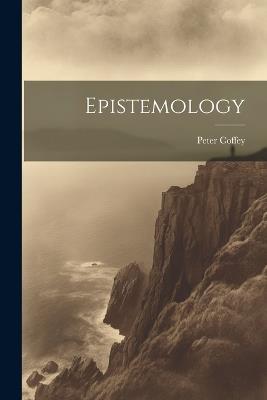 Epistemology - Peter Coffey - cover