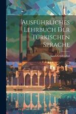 Ausführliches Lehrbuch der türkischen Sprache