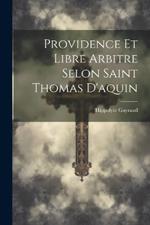 Providence Et Libre Arbitre Selon Saint Thomas D'aquin