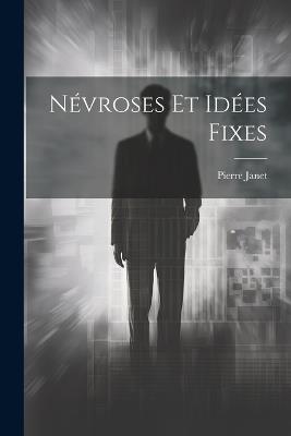 Névroses Et Idées Fixes - Pierre Janet - cover