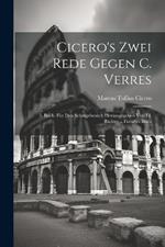 Cicero's Zwei Rede Gegen C. Verres: 5. Buch. Für Den Schulgebrauch Herausgegeben Von Fr. Richter... Fuenftes Buch