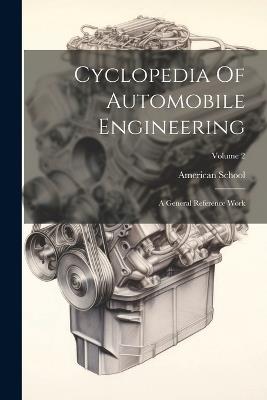 Cyclopedia Of Automobile Engineering: A General Reference Work; Volume 2 - cover