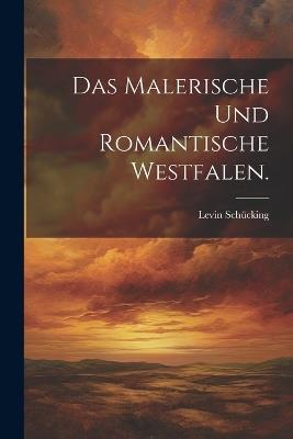 Das malerische und romantische Westfalen. - Levin Schücking - cover