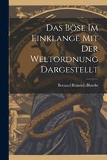 Das Böse im Einklange mit der Weltordnung dargestellt