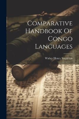 Comparative Handbook Of Congo Languages - Walter Henry Stapleton - cover