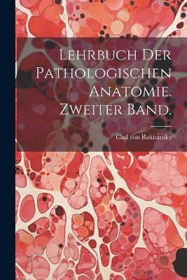 Lehrbuch der pathologischen Anatomie. Zweiter Band. - cover